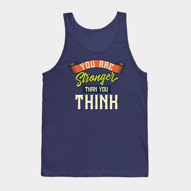 You are stronger than you think Tank Top by animericans